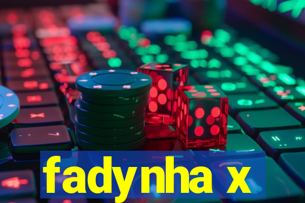 fadynha x